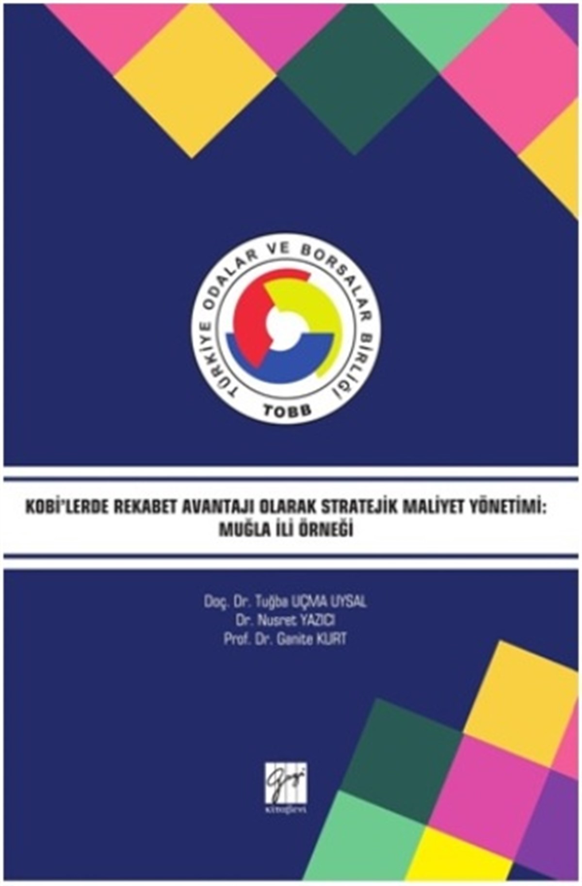 Kobi'lerde Rekabet Avantajı Olarak Stratejik Maliyet Yönetimi: Muğla İli Örneği