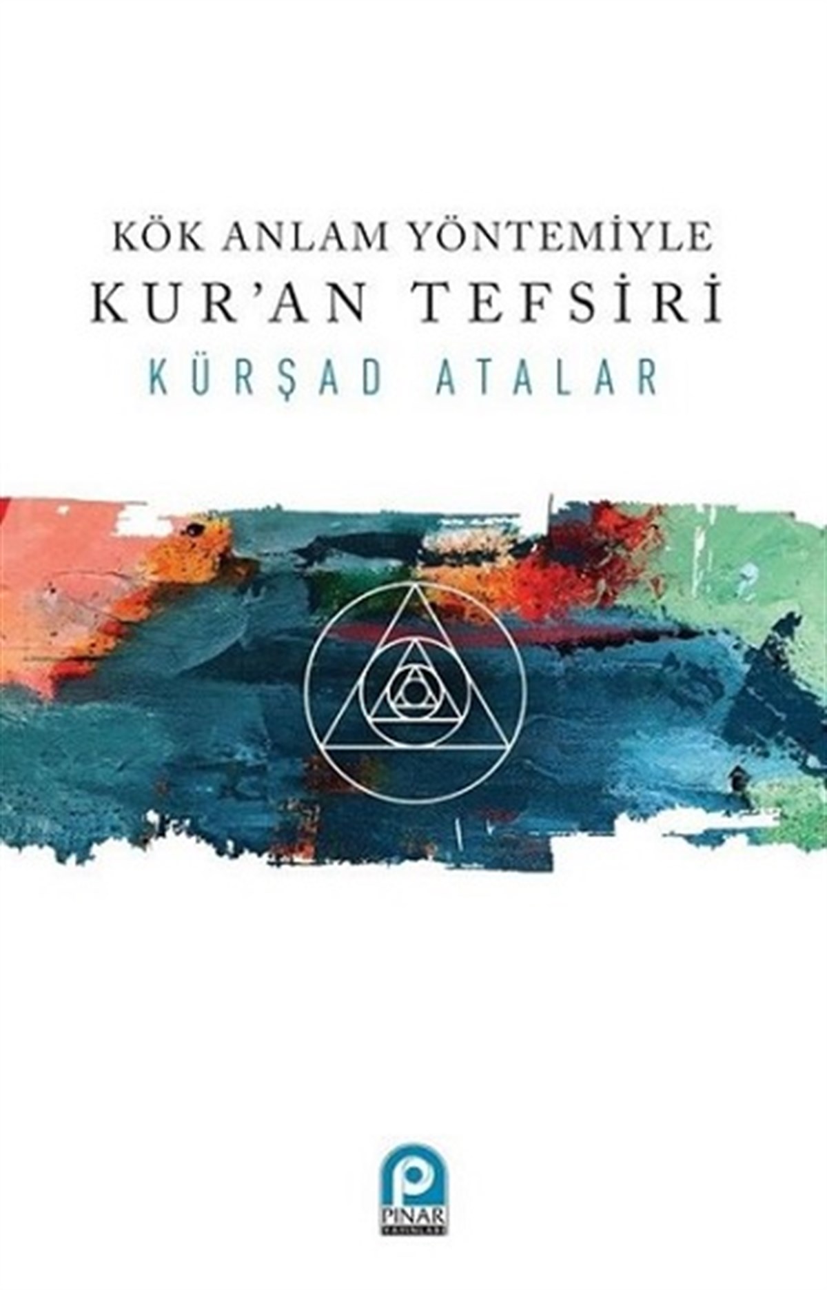 Kök Anlam Yöntemiyle Kur'an Tefsiri