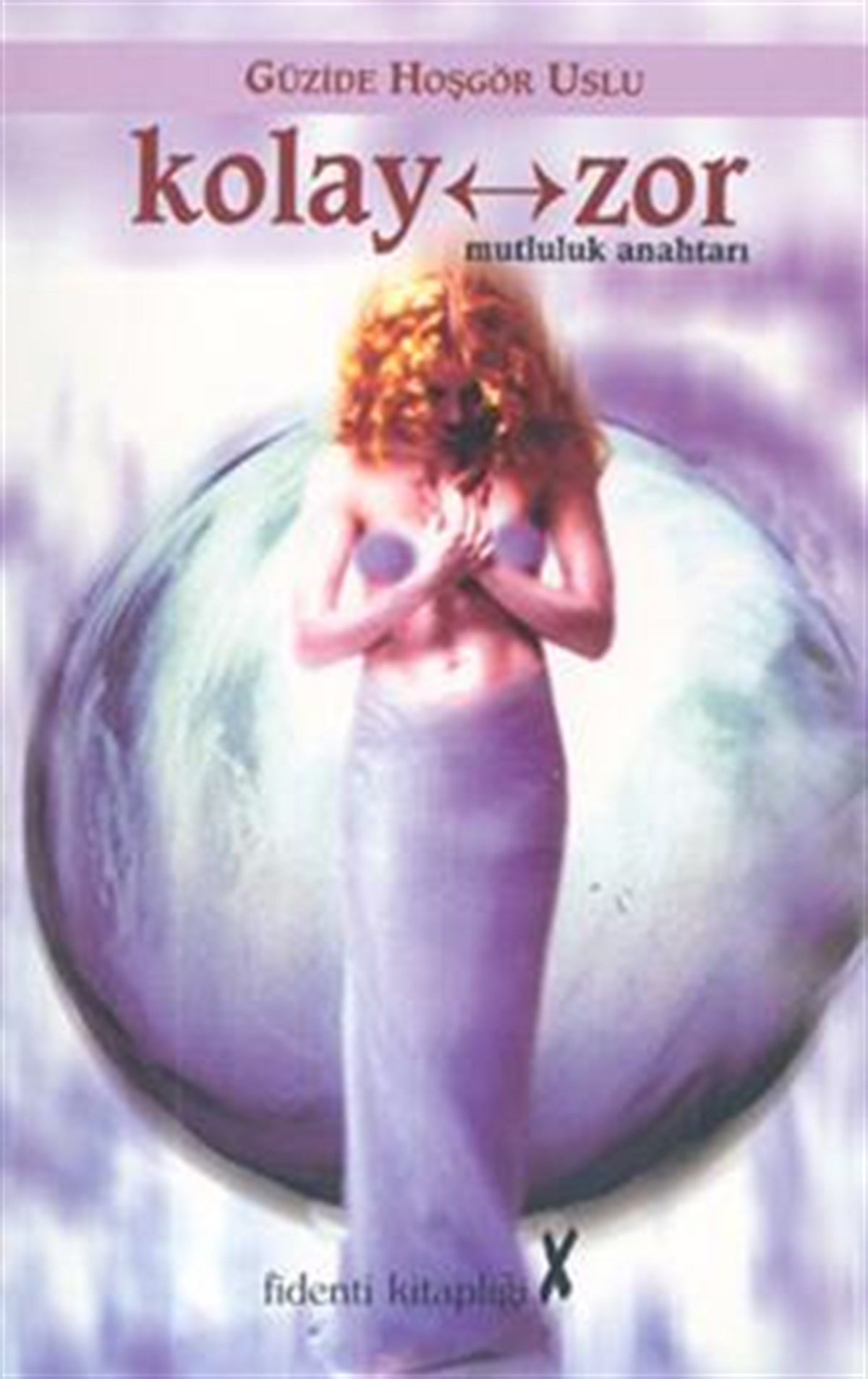 Kolay - Zor Mutluluk Anahtarı