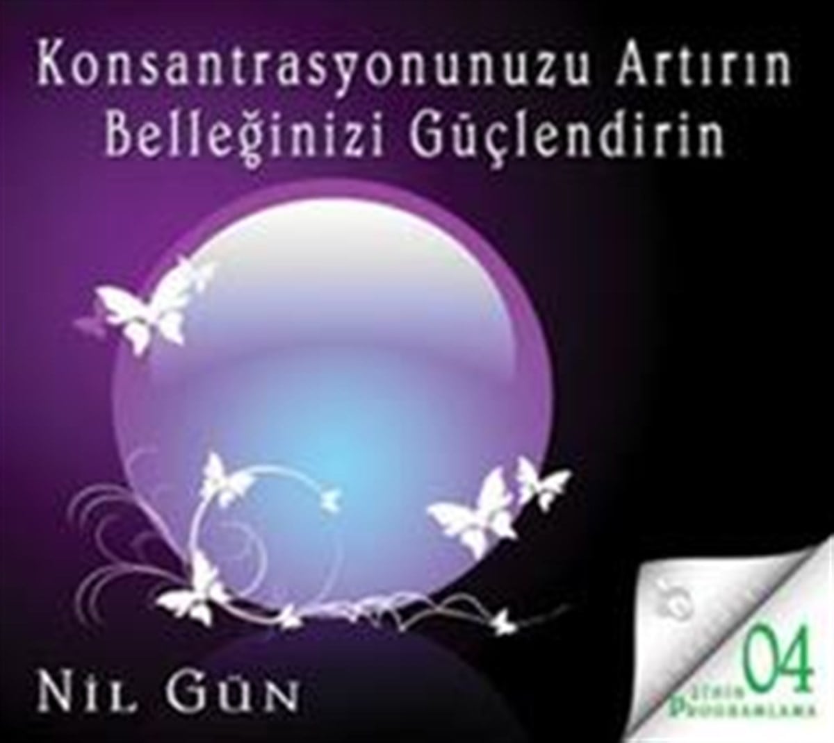 Konsantrasyonunuzu Artırın Belleğinizi Güçlendirin (CD)