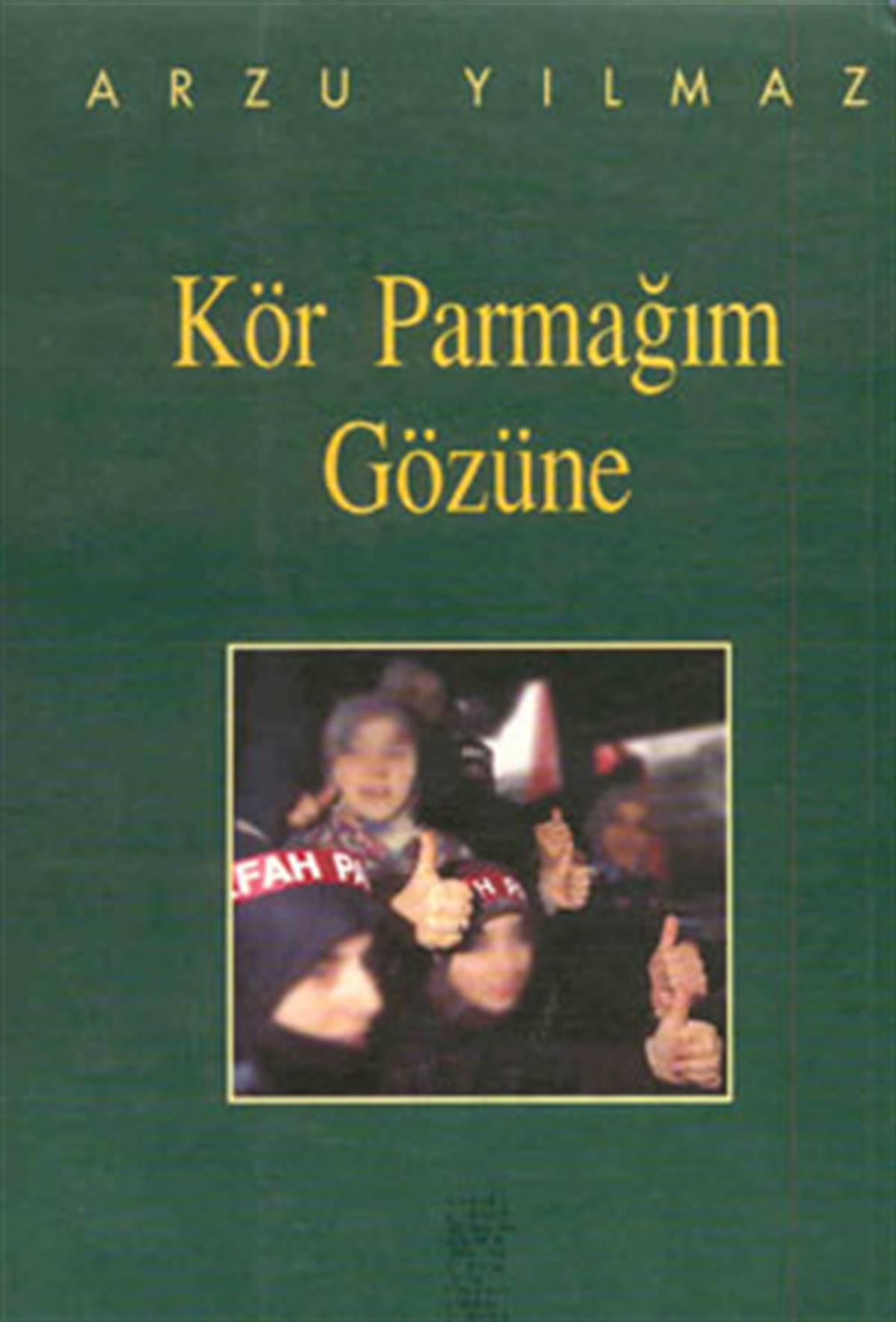 Kör Parmağım Gözüne