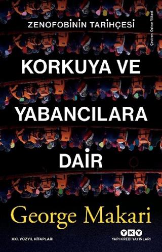 Korkuya ve Yabancılara Dair;Zenofobinin Tarihçesi