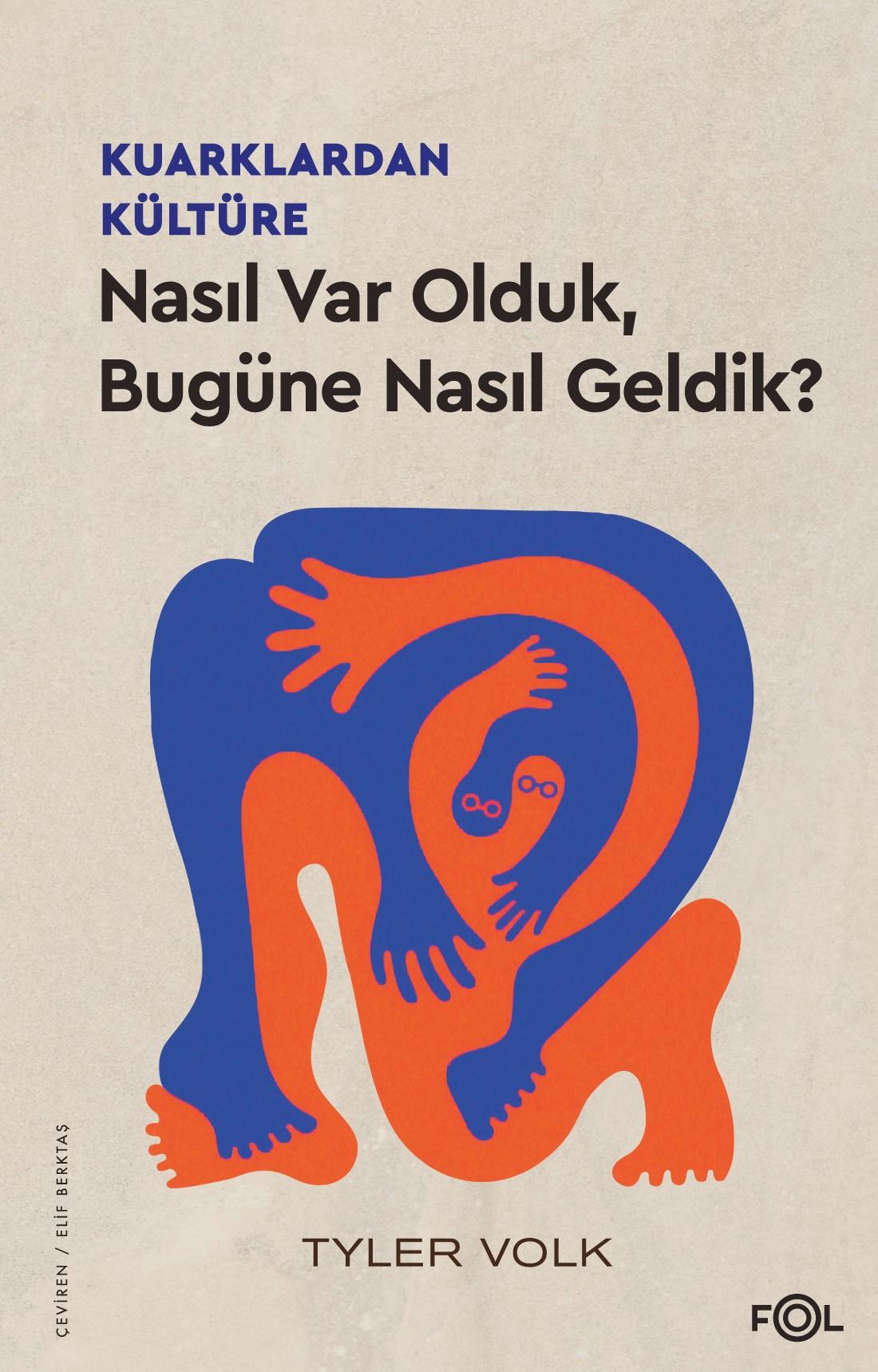 Kuarklardan Kültüre – Nasıl Var Olduk, Bugüne Nasıl Geldik?