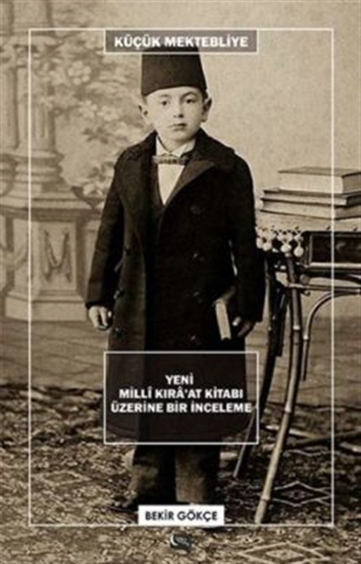 Küçük Mektebliye: Yeni Milli Kıra'at Kitabı Üzerine Bir İnceleme