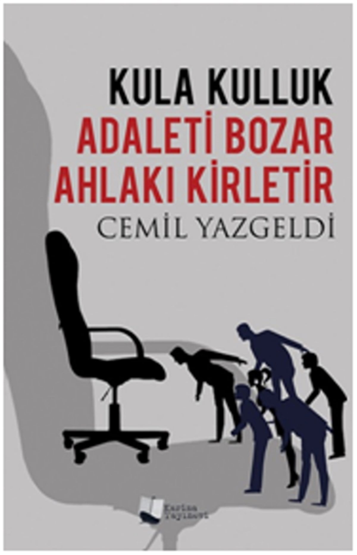 Kula Kulluk Adaleti Bozar, Ahlakı Kirletir
