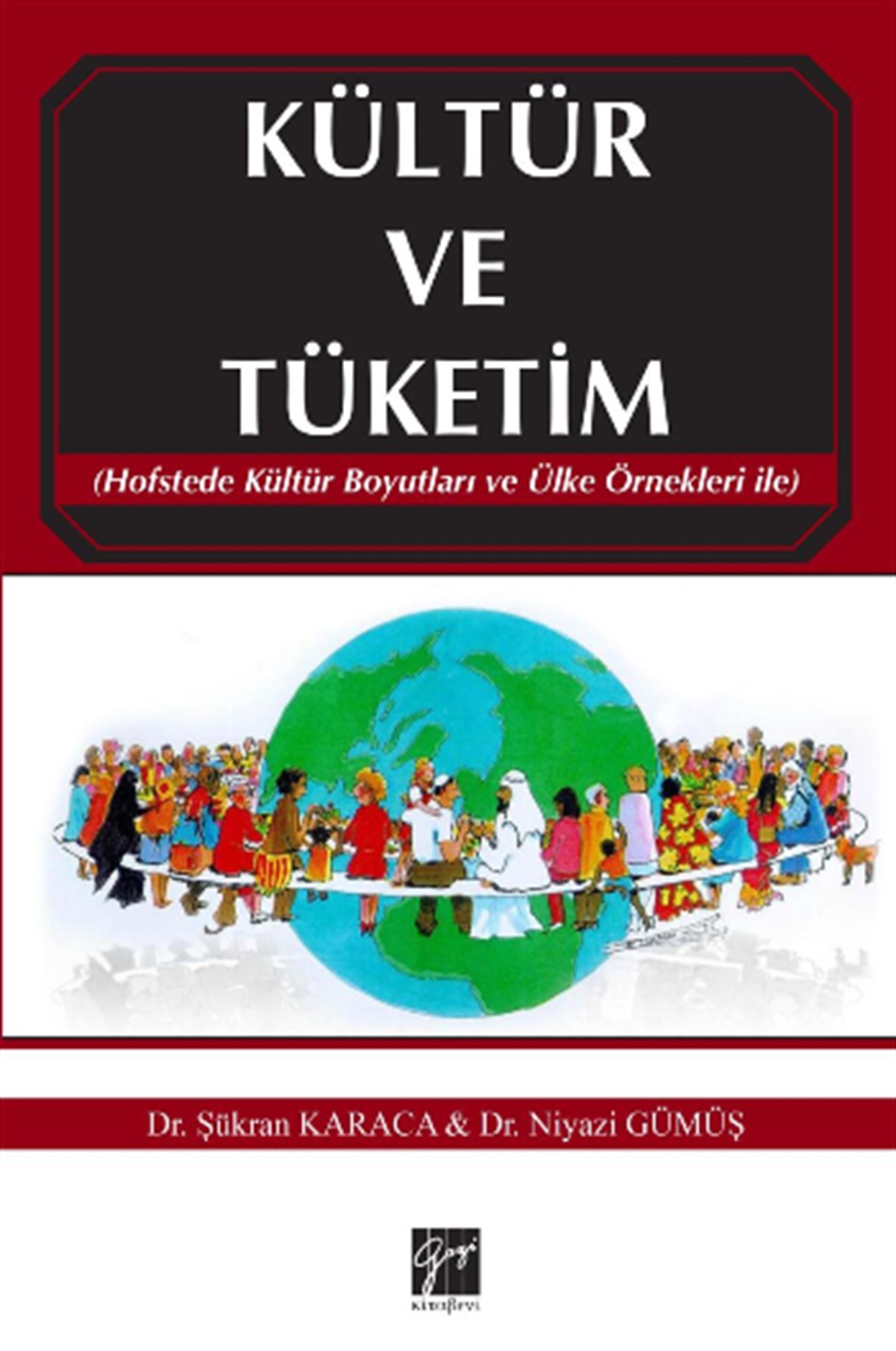 Kültür ve Tüketim (Hofstede Kültür Boyutları ve Ülke Örnekleri ile)