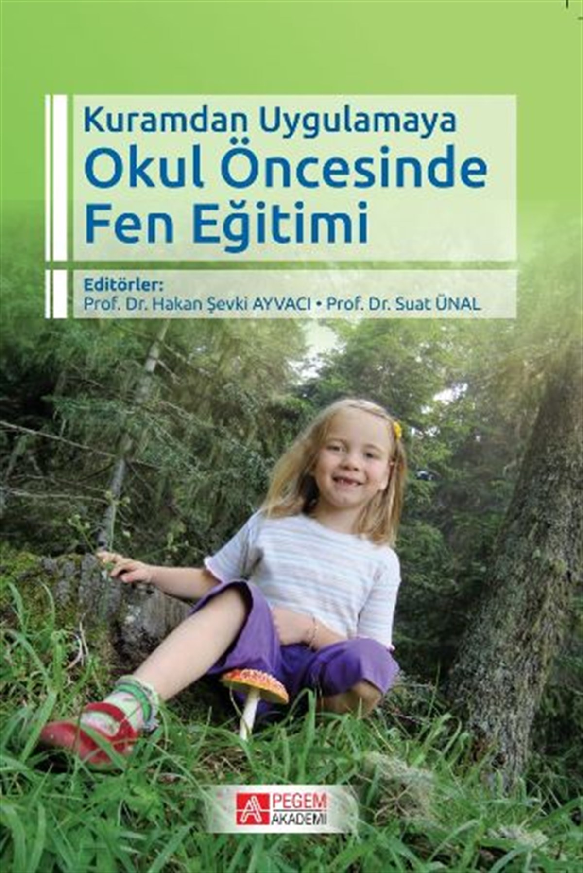 Kuramdan Uygulamaya Okul Öncesinde Fen Eğitimi