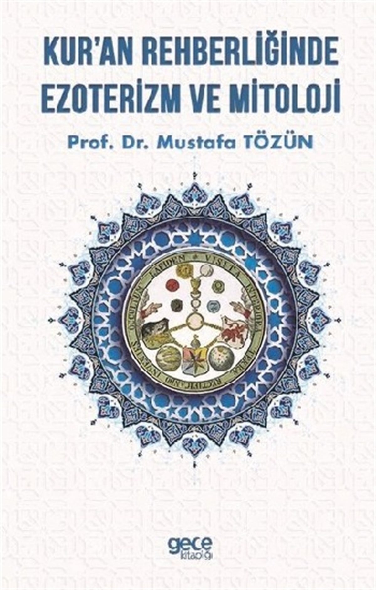 Kur'an Rehberliğinde Ezoterizm ve Mitoloji