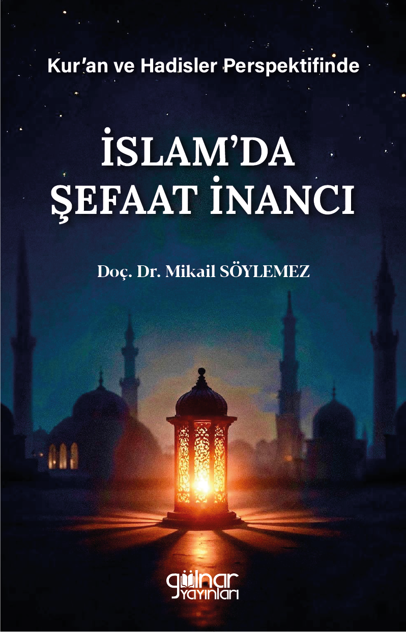 Kur’an Ve Hadisler Perspektifinde İslam’da Şefaat İnancı