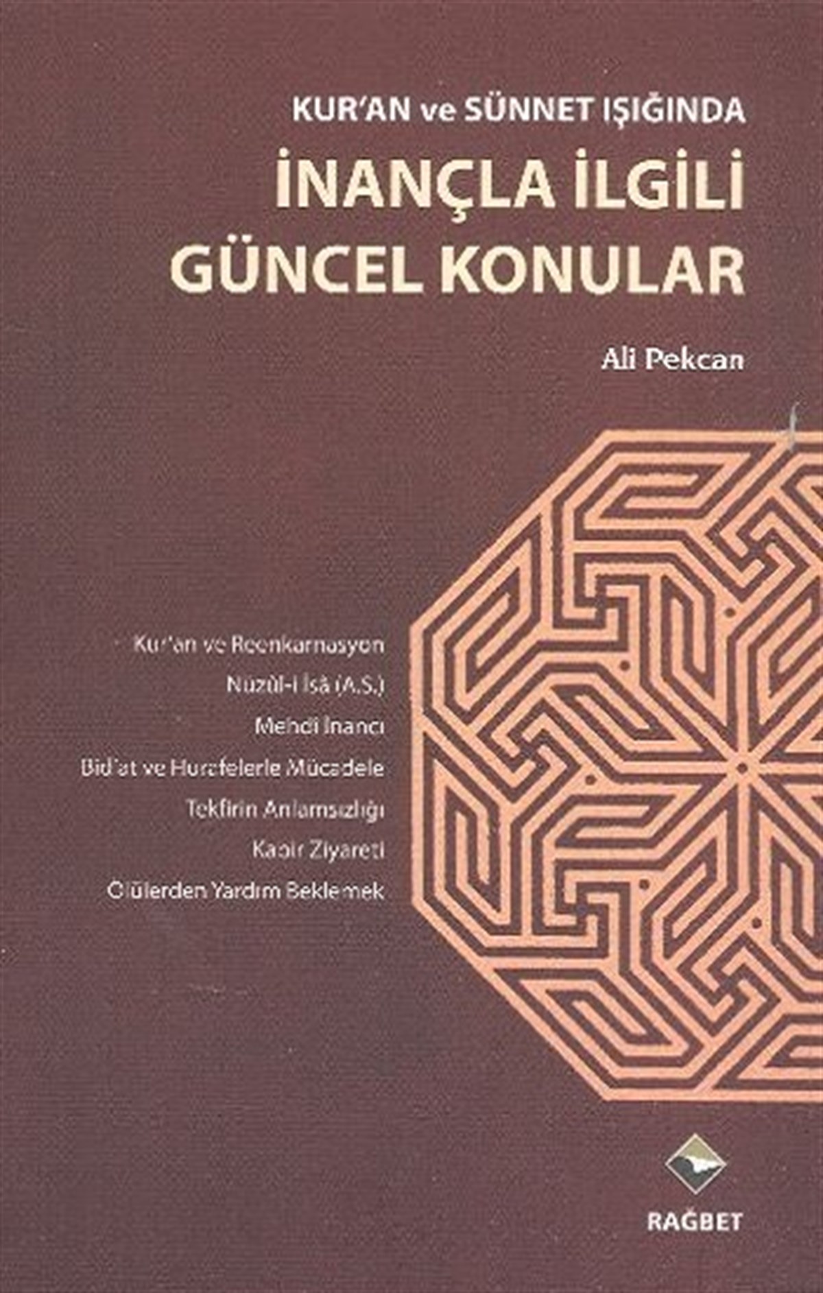 Kuran ve Sünnet Işığında İnançla İlgili Güncel Konular