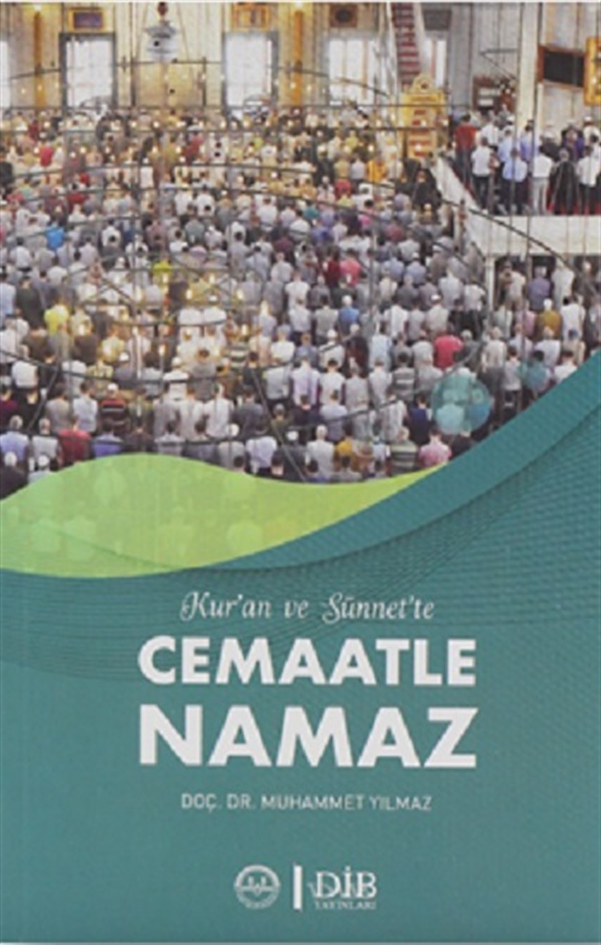 Kuran ve Sünnette Cemaatle Namaz