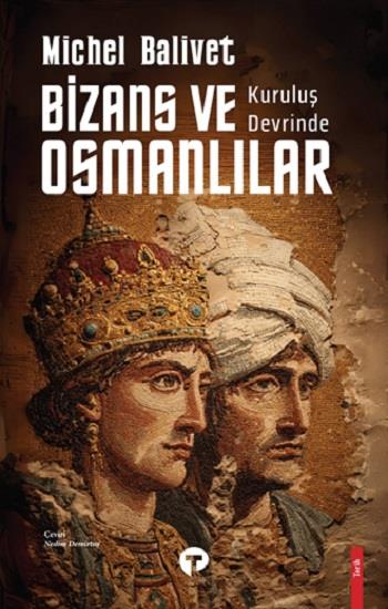 Kurtuluş Devrinde Bizans ve Osmanlılar
