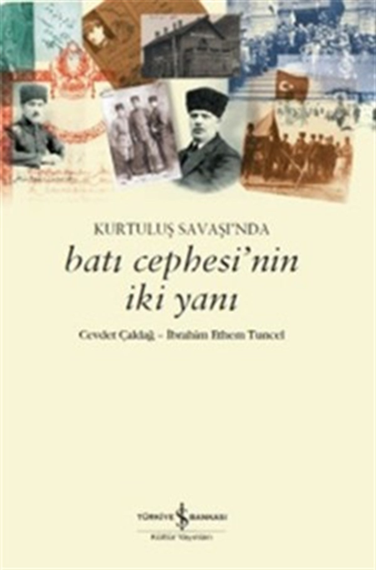 Kurtuluş Savaşı’nda Batı Cephesi’nin İki Yanı