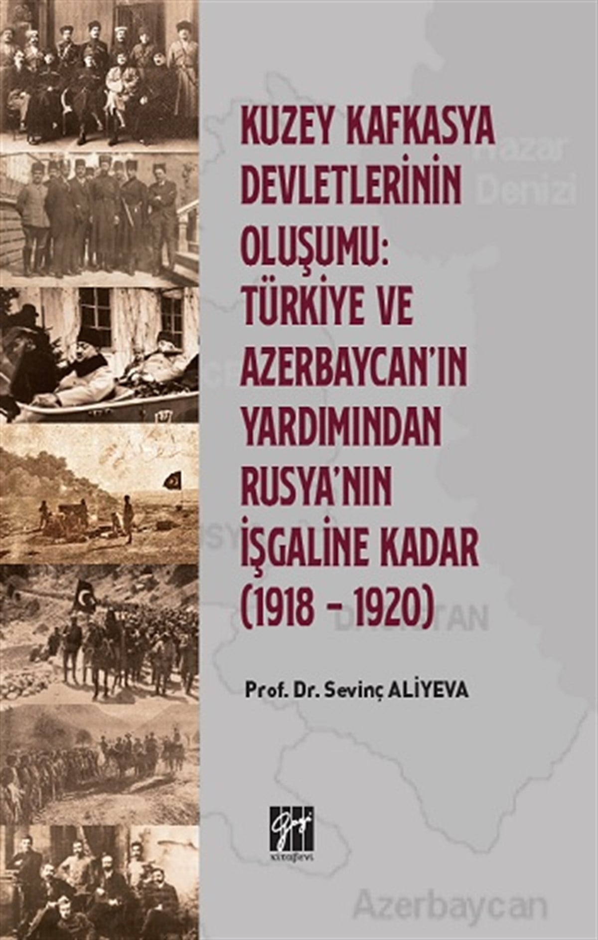Kuzey Kafkasya Devletlerinin Oluşumu Türkiye ve Azerbeycan' ın Yardımından Rusya'nın İşgaline Kadar