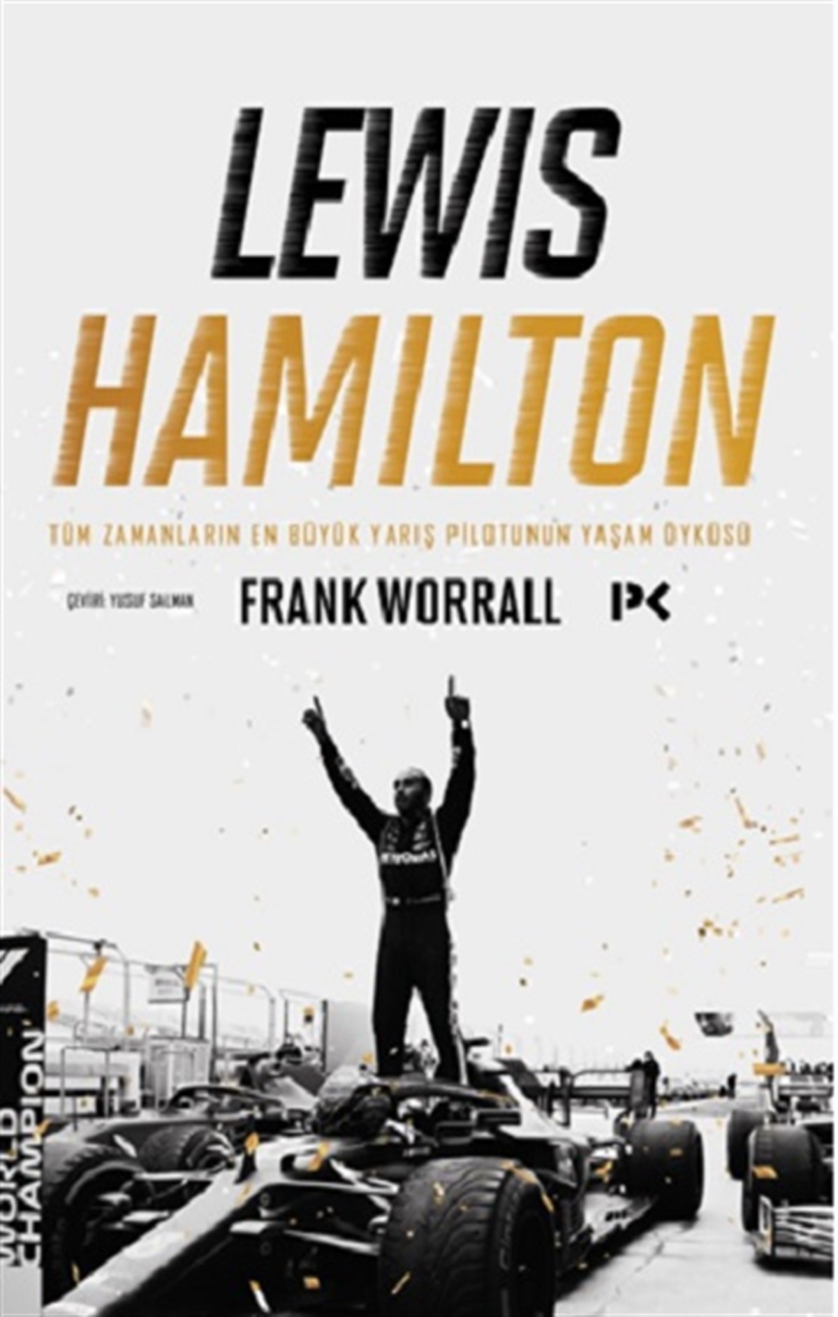 Lewis Hamilton- Tüm Zamanların En Büyük Yarış Pilotunun Yaşam Öyküsü