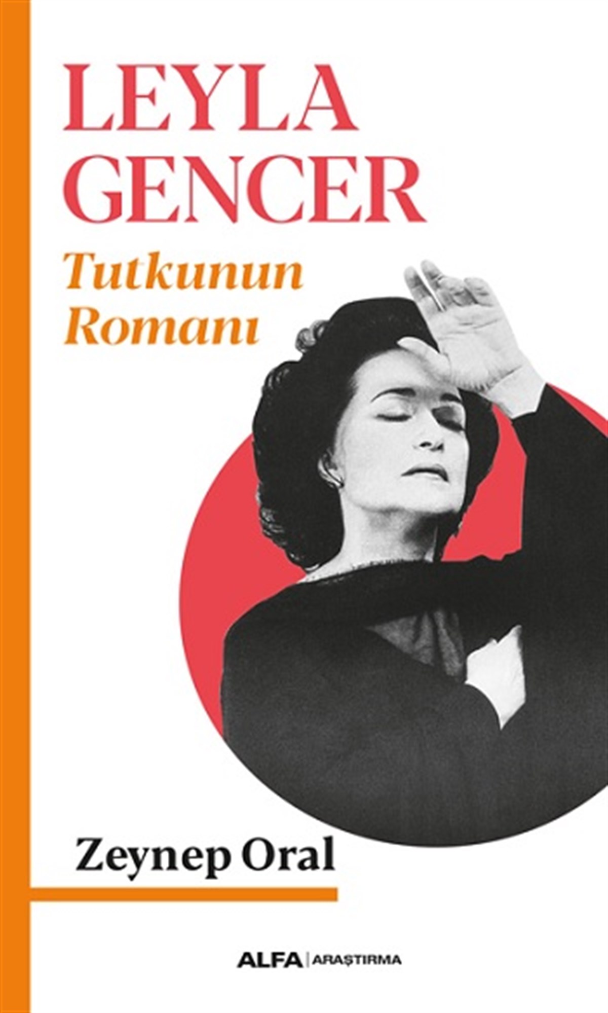 Leyla  Gencer -Tutkunun Romanı