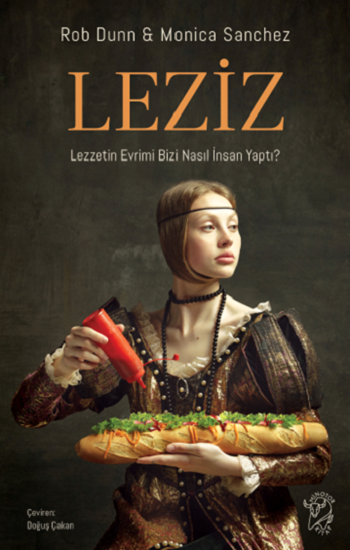 Leziz-Lezzetin Evrimi Bizi Nasıl İnsan Yaptı?