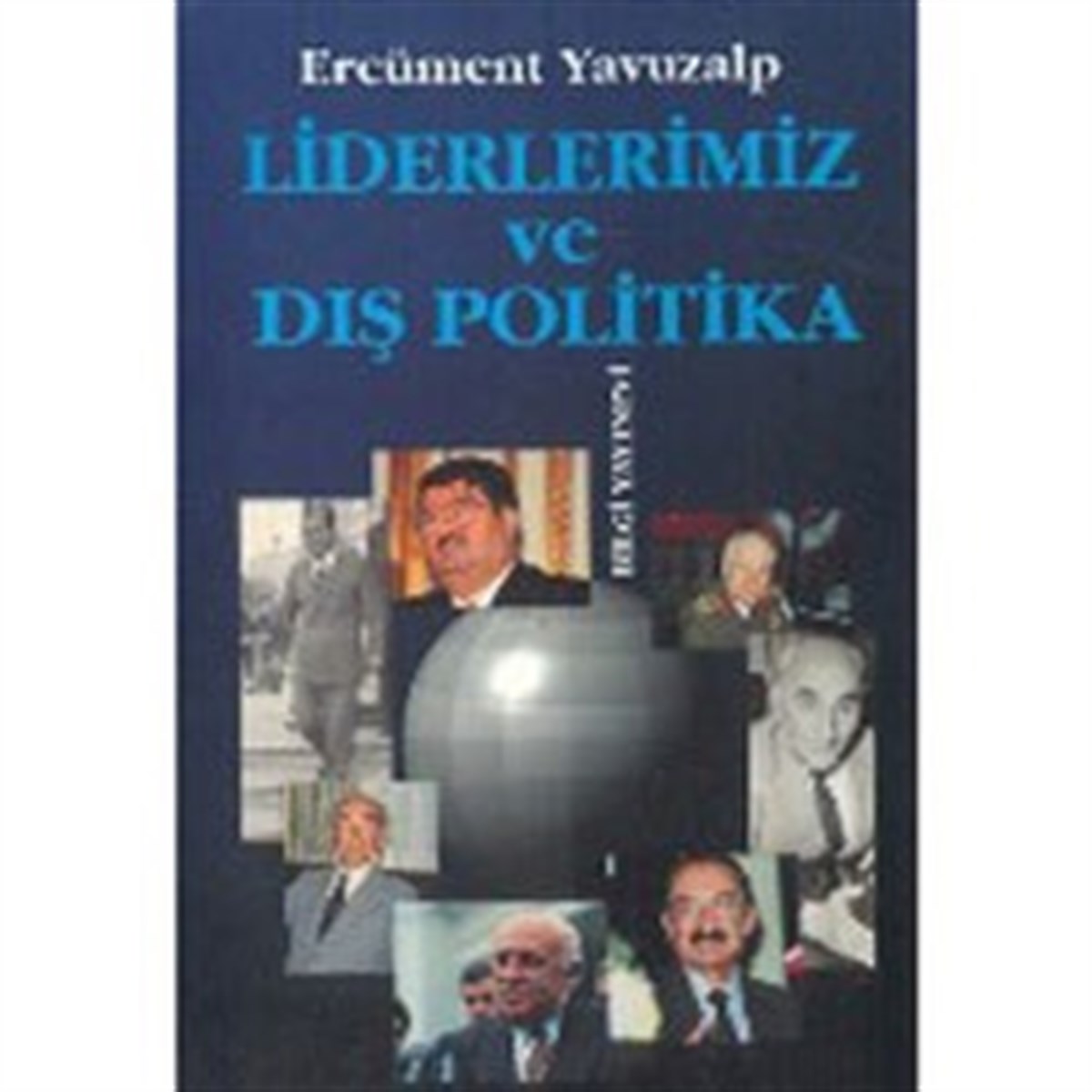 Liderlerimiz ve Dış Politika