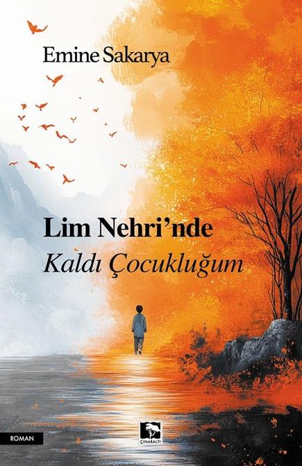 Lim Nehri’nde  Kaldı Çocukluğum