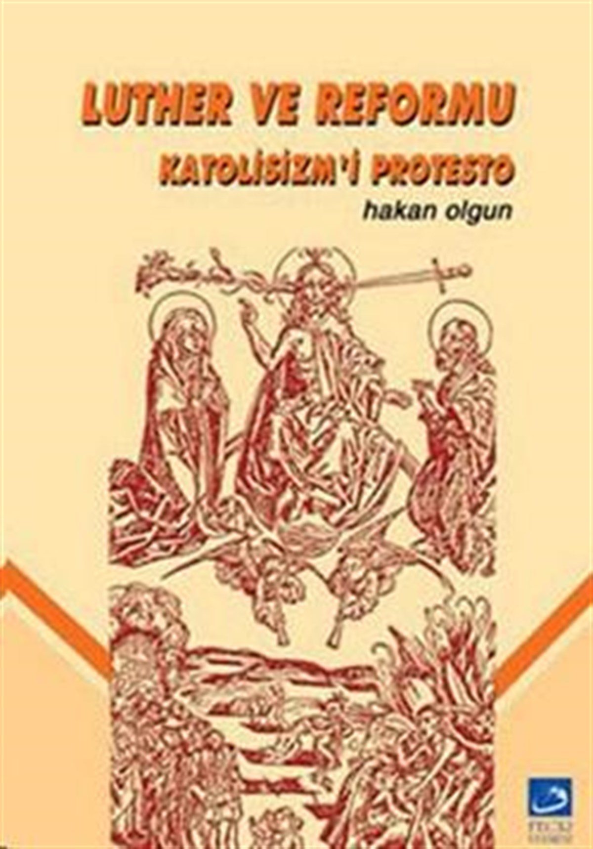 Luther ve Reformu Katolisizm’i Protesto