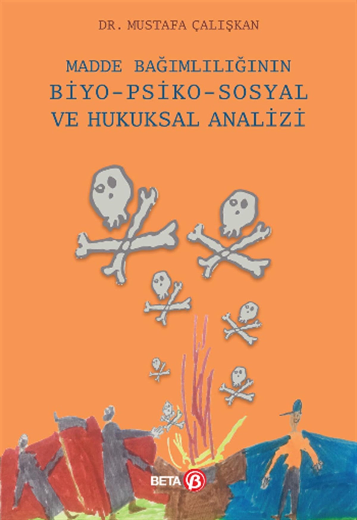 Madde Bağımlılığının Biyo-Psiko-Sosyal ve Hukuksal Analizi