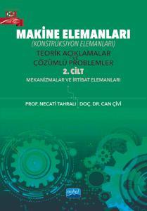 Makine Elemanları (Konstrüksiyon Elemanları)Teorik Açıklamalar ve Çözümlü Problemler - 2. Cilt