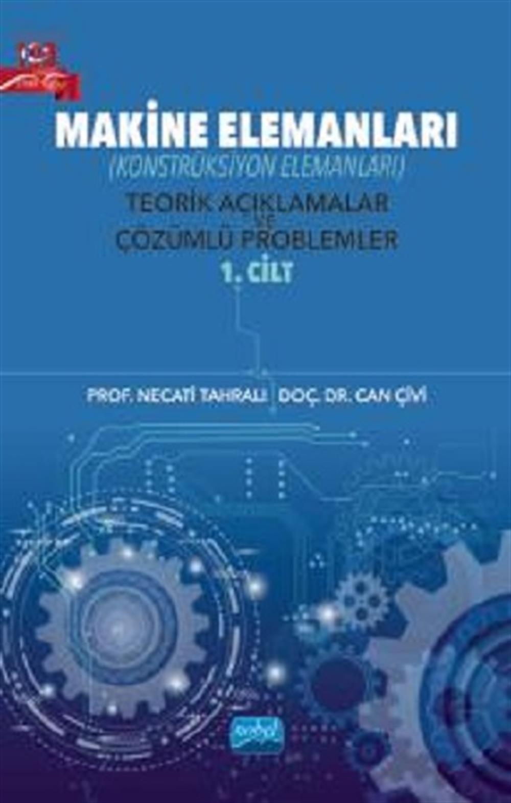 Makine Elemanları (Konstrüksiyon Elemanları) Teorik Açıklamalar ve Çözümlü Problemler - 1. Cilt
