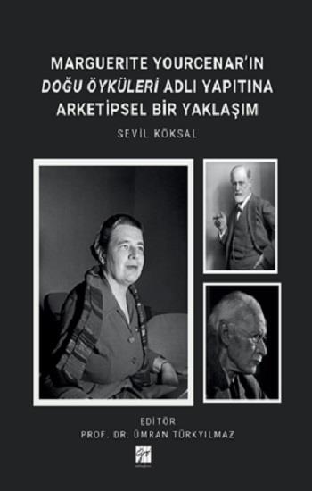 Marguerite Yourcenar’ın Doğu Öyküleri Adlı Yapıtına Arketipsel Bir Yaklaşım
