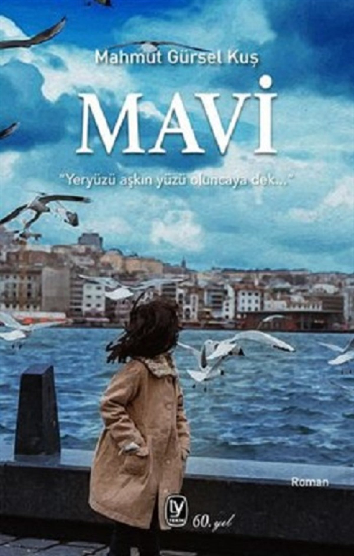 Mavi: Yeryüzü Aşkın Yüzü Oluncaya Dek