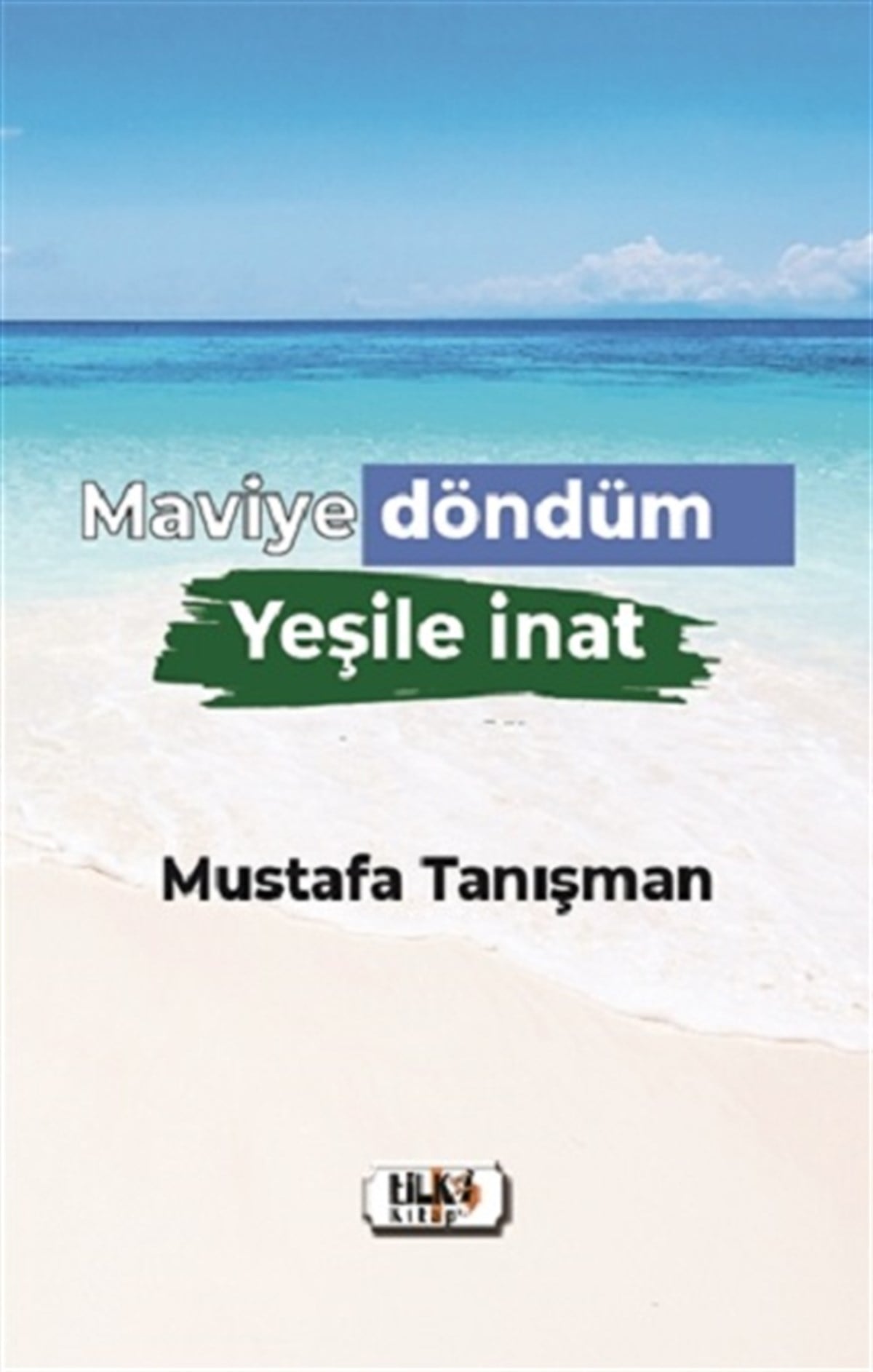 Maviye Döndüm Yeşile İnat