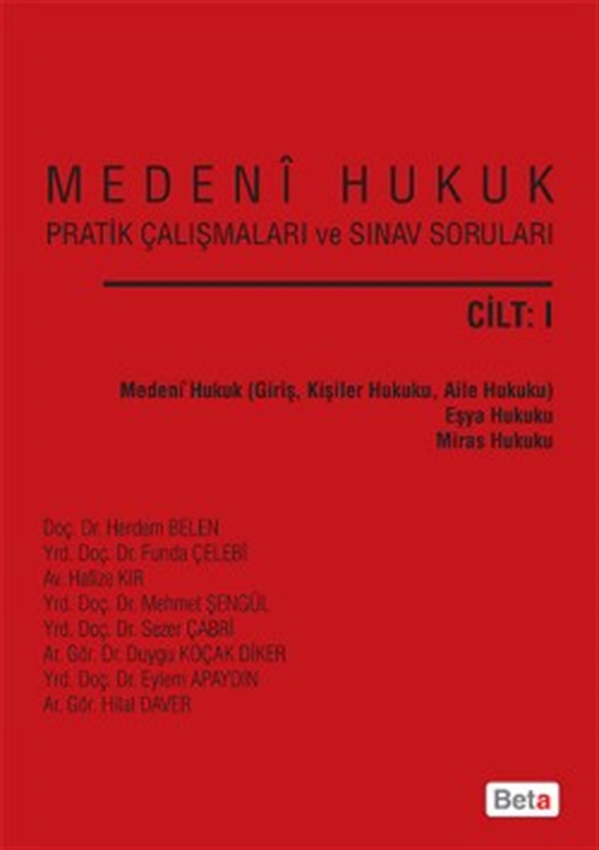 Medeni Hukuk Pratik Çalışmaları ve Sınav Soruları Cilt: 1