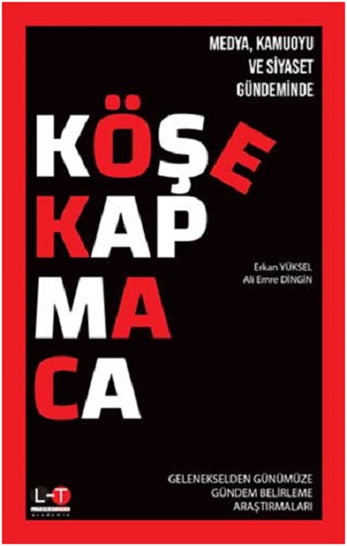 Medya, Kamuoyu Ve Siyaset Gündeminde : Köşe Kapmaca