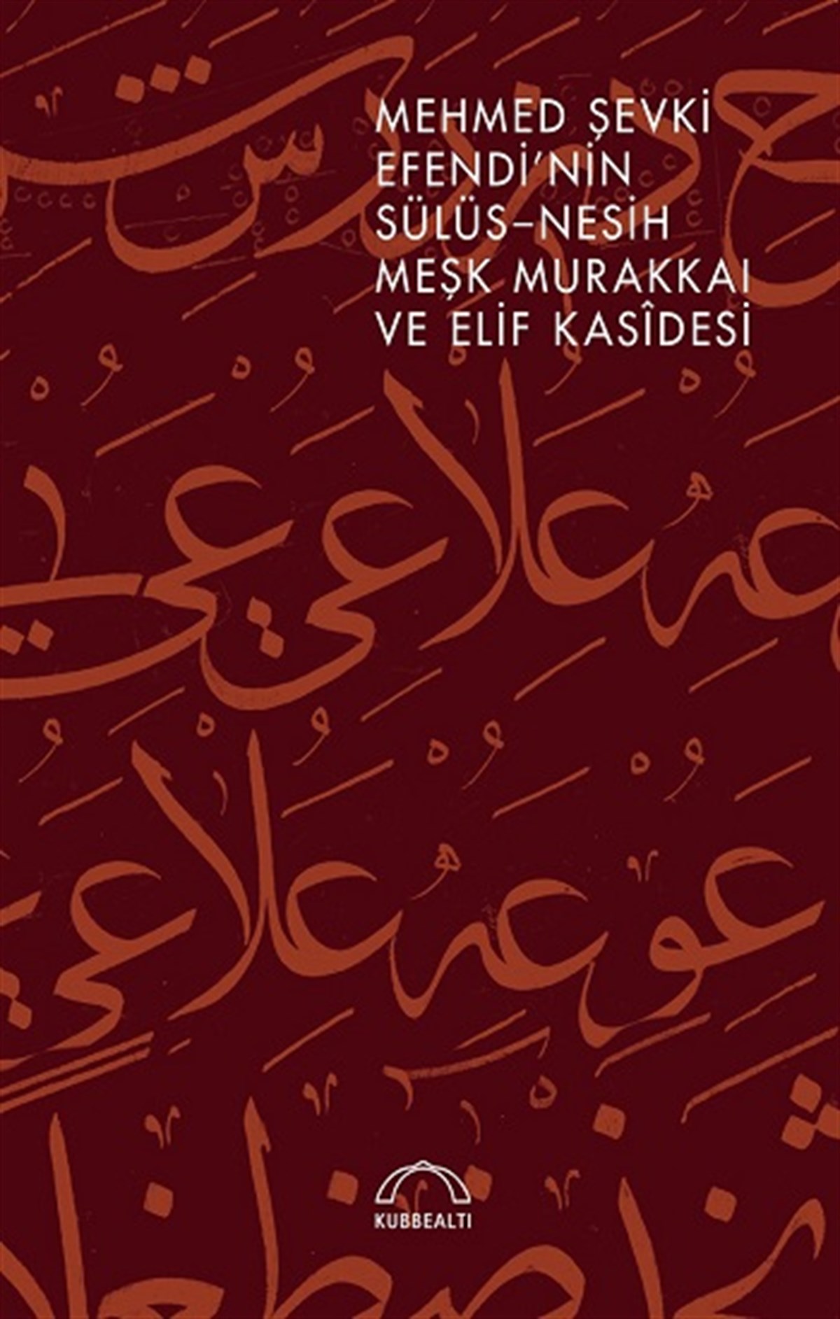 Mehmed Şevki Efendi’nin Sülüs-Nesih Meşk Murakkaı ve Elif Kasidesi