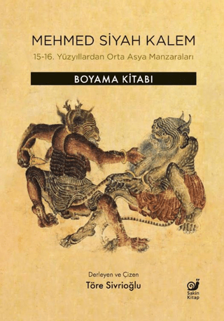Mehmed Siyah Kalem - 15-16. Yüzyıllardan Orta Asya Manzaraları - Boyama Kitabı