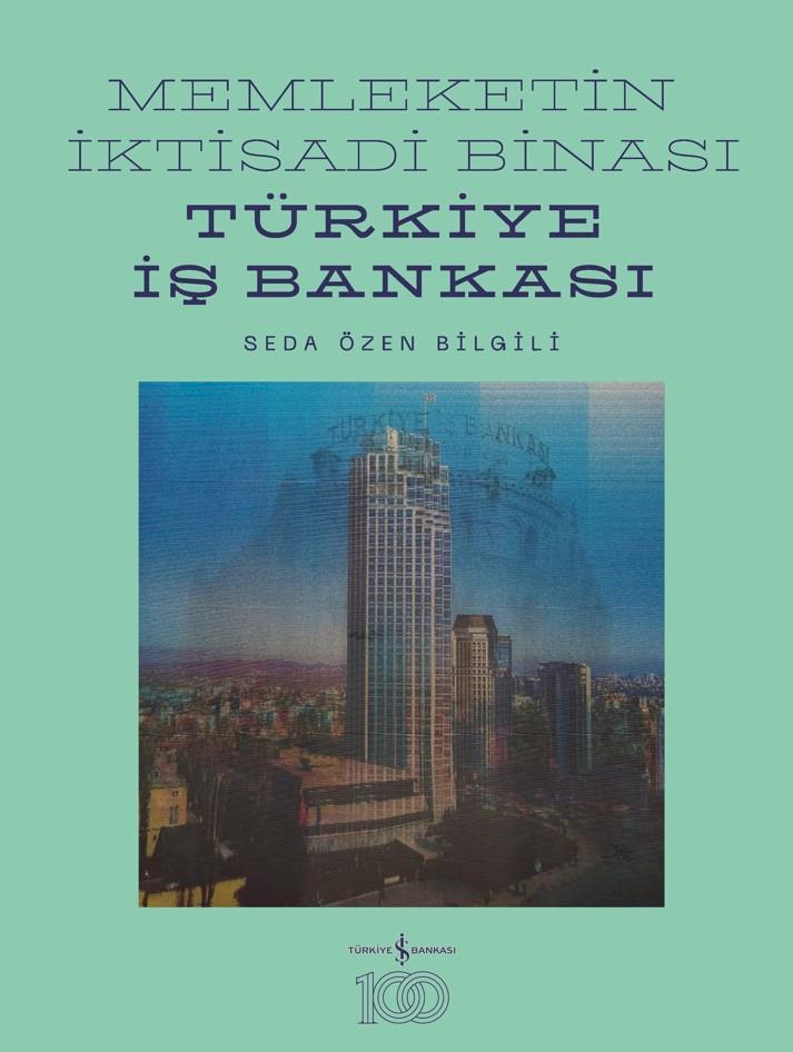 Memleketin İktisadi Binası Türkiye İş Bankası (Ciltli)