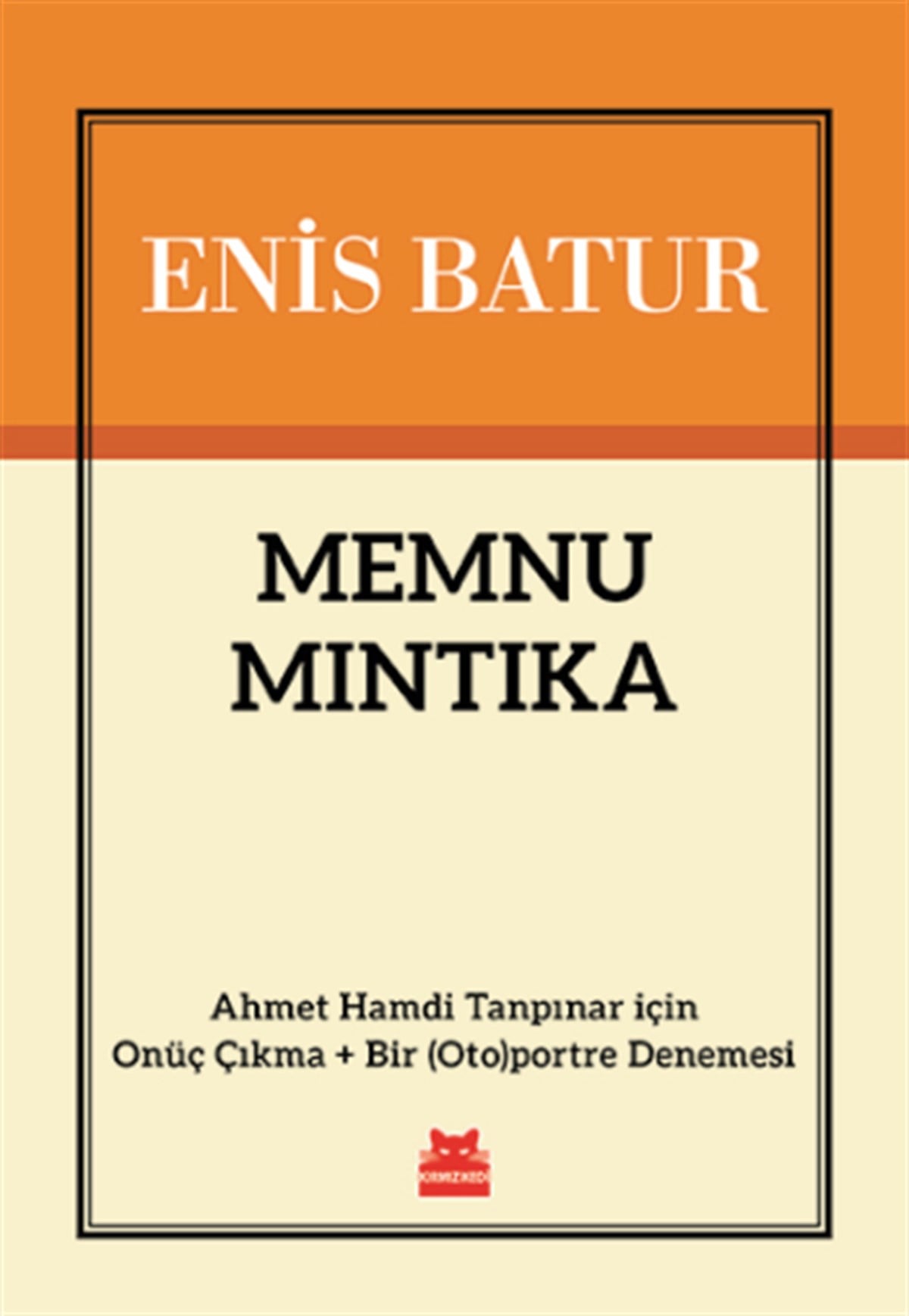 Memnu Mıntıka - Ahmet Hamdi Tanpınar için Onüç Çıkma + Bir Otoportre Denemesi