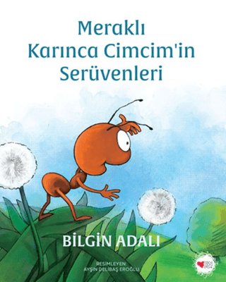 Meraklı Karınca Cimcim'in Serüvenleri