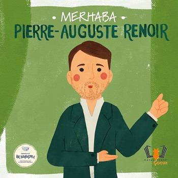 Merhaba Ben Pierre-Auguste Renoir - Sanatçıyla İlk Buluşma