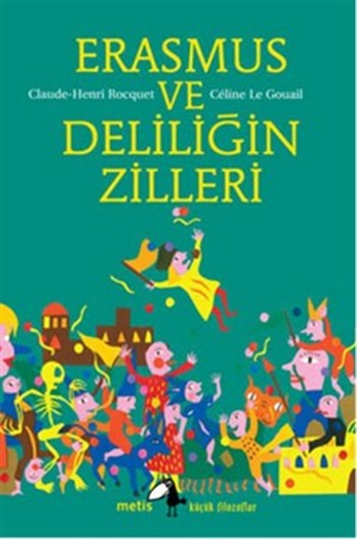 Metis Küçük Filozoflar Serisi 15 - Erasmus ve Deliliğin Zilleri
