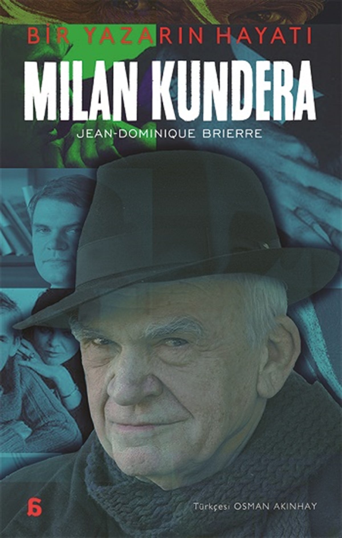 Milan Kundera – Bir Yazarın Hayatı
