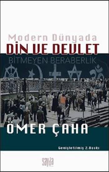 Modern Dünyada Din Ve Devlet Bitmeyen Beraberlik