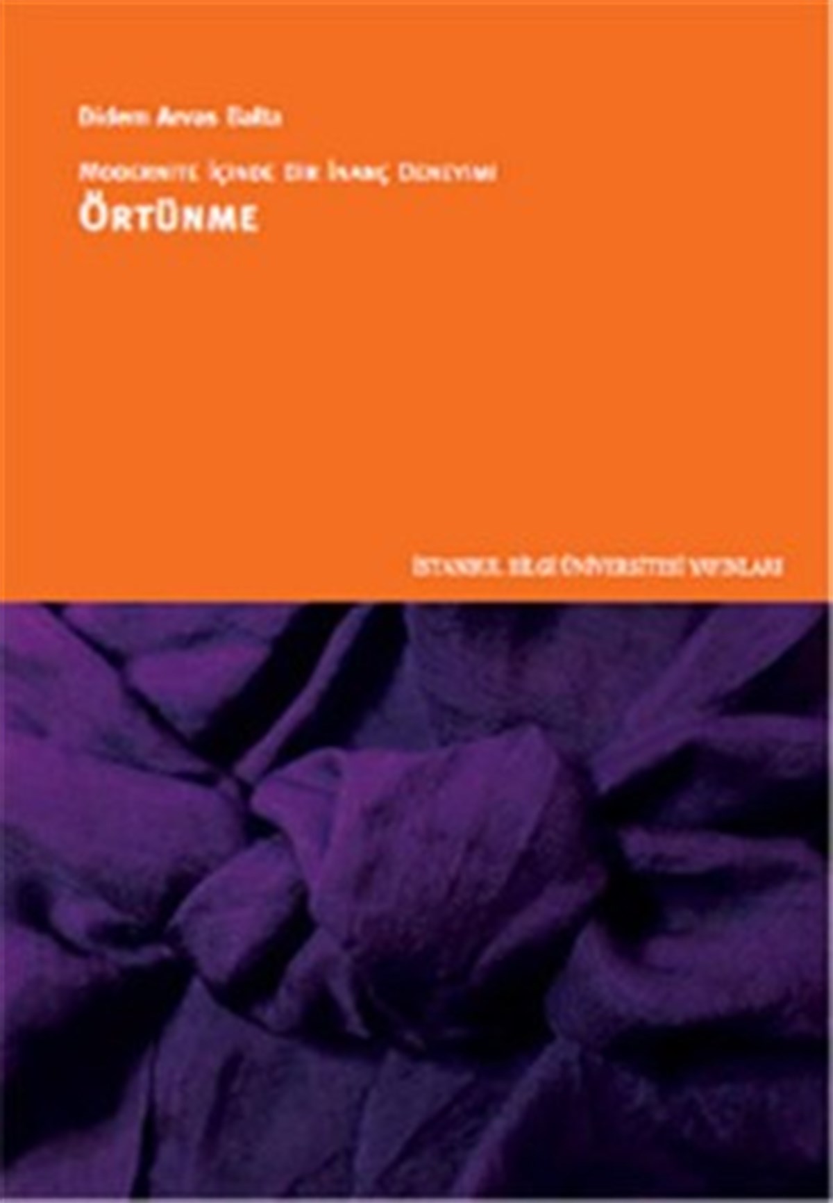 Modernite İçinde Bir İnanç Deneyimi:Örtünme