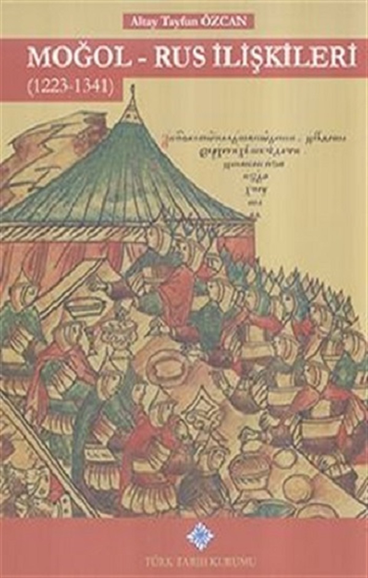 Moğol - Rus İlişkileri (1223 - 1341) (Ciltli)
