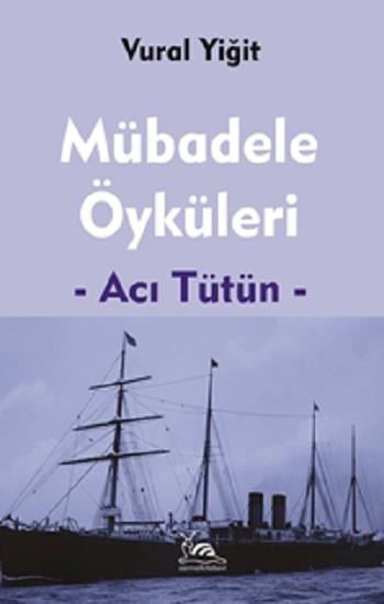 Mübadele Öyküleri - Acı Tütün