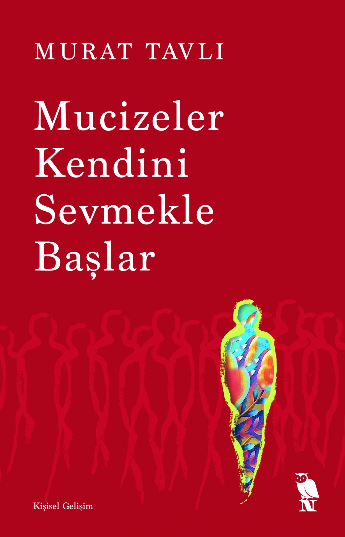 Mucizeler Kendini Sevmekle Başlar