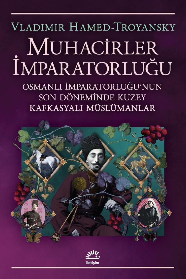 Muhacirler İmparatorluğu;Osmanlı İmparatorluğu'nun Son Döneminde Kuzey Kafkasyalı Müslümanlar
