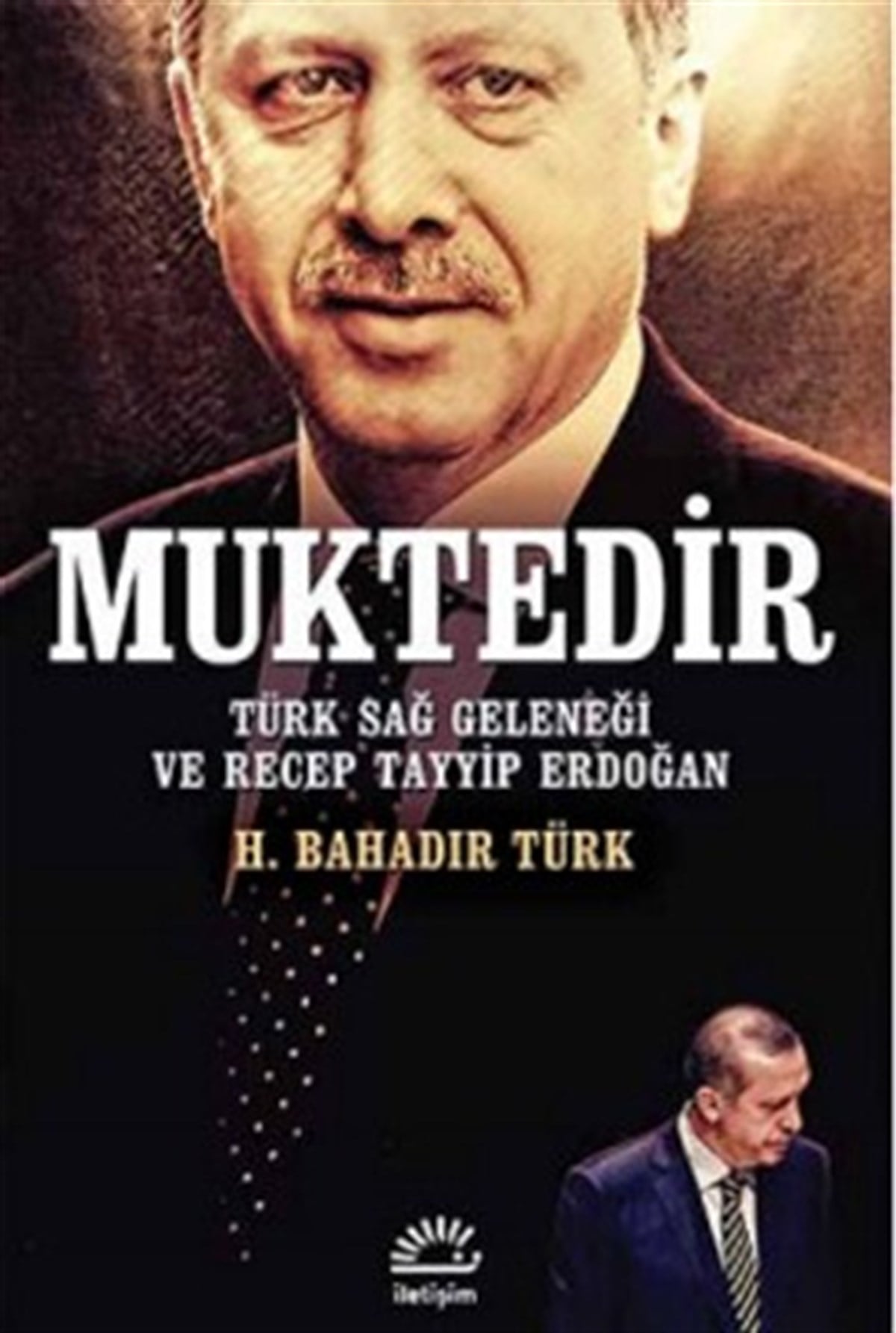 Muktedir: Türk Sağ Geleneği ve Recep Tayyip Erdoğan