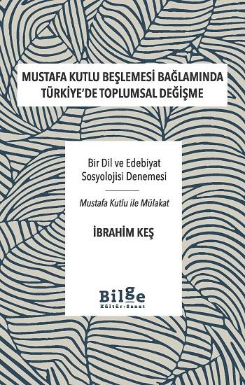 Mustafa Kutlu Beşlemesi Bağlamında Türkiye’de Toplumsal Değişme