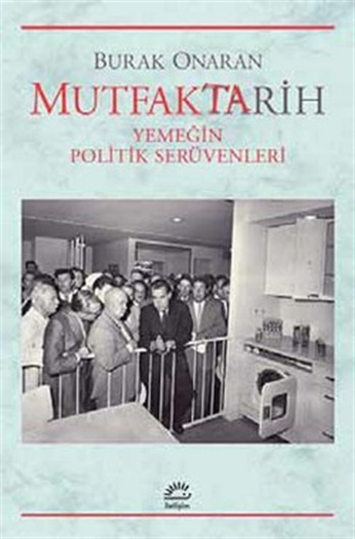 MutfakTarih: Yemeğin Politik Serüvenleri