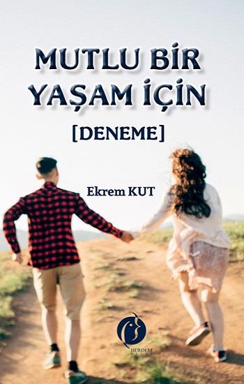 Mutlu Bir Yaşam İçin [Deneme]